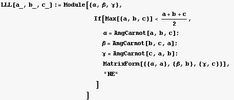 LLL[a_, b_, c_] := Module[{α, β, γ},      &nbs ... ;                ]