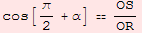cos[π/2 + α] OS/OR