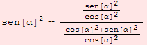 sen[α]^2sen[α]^2/cos[α]^2/(cos[α]^2 + sen[α]^2)/cos[α]^2