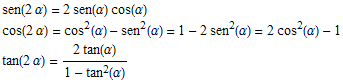 sen(2α) = 2sen(α) cos(α)  cos(2α) = cos^2(α) - sen^2(α)  ...  - 2sen^2(α) = 2cos^2(α) - 1  tan(2α) = (2tan(α))/(1 - tan^2(α)) 