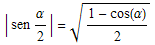 | sen α/2 | = (1 - cos(α))/2^(1/2)