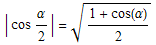 | cos α/2 | = (1 + cos(α))/2^(1/2)