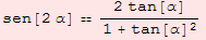 sen[2 α]  (2 tan[α])/(1 + tan[α]^2)