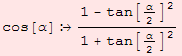cos[α]  (1 - tan[α/2]^2)/(1 + tan[α/2]^2)