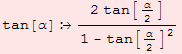 tan[α]  (2 tan[α/2])/(1 - tan[α/2]^2)