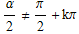 α/2≠π/2 + kπ