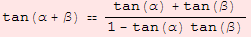tan(α + β)  (tan(α) + tan(β))/(1 - tan(α) tan(β))