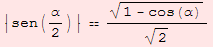 sen(α/2)  (1 - cos(α))^(1/2)/2^(1/2)