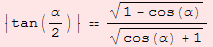 tan(α/2)  (1 - cos(α))^(1/2)/(cos(α) + 1)^(1/2)