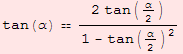 tan(α)  (2 tan(α/2))/(1 - tan(α/2)^2)