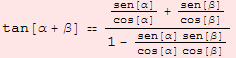 tan[α + β]  (sen[α]/cos[α] + sen[β]/cos[β])/(1 - (sen[α] sen[β])/(cos[α] cos[β]))