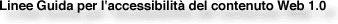Accessibilita' del contenuto Web 1.0