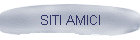 SITI AMICI
